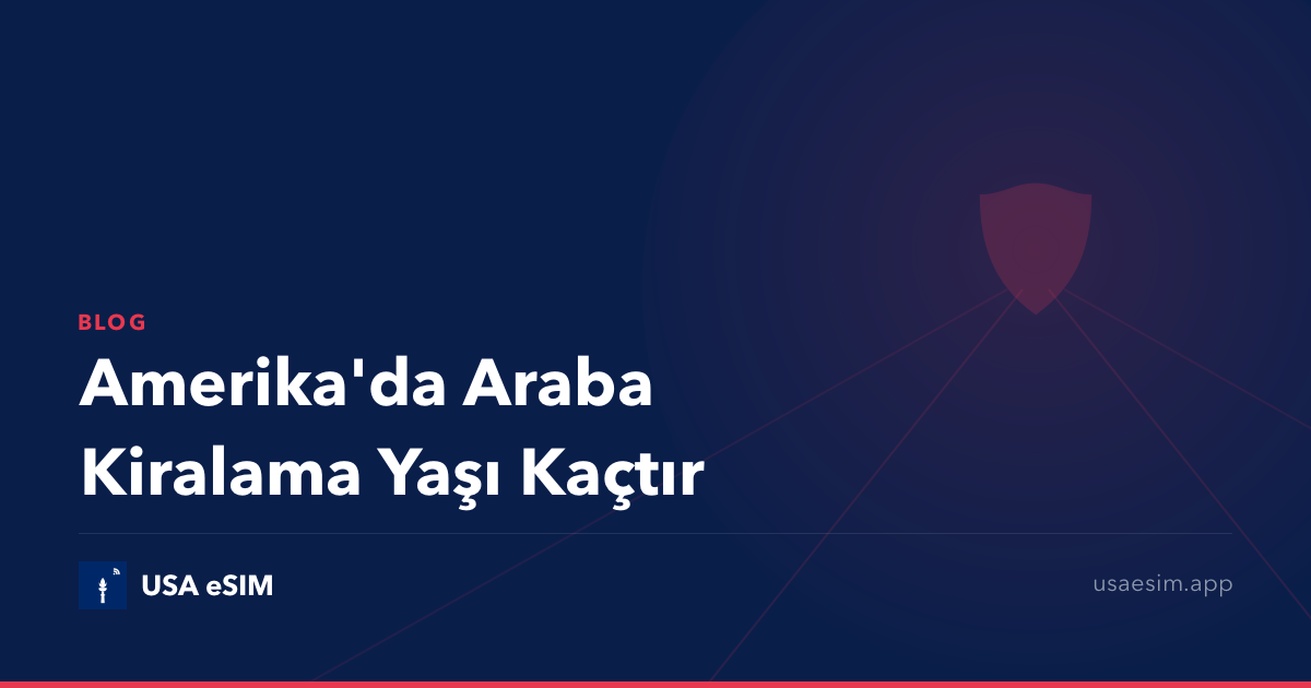 Amerika'da Araba Kiralama Yaşı Kaçtır