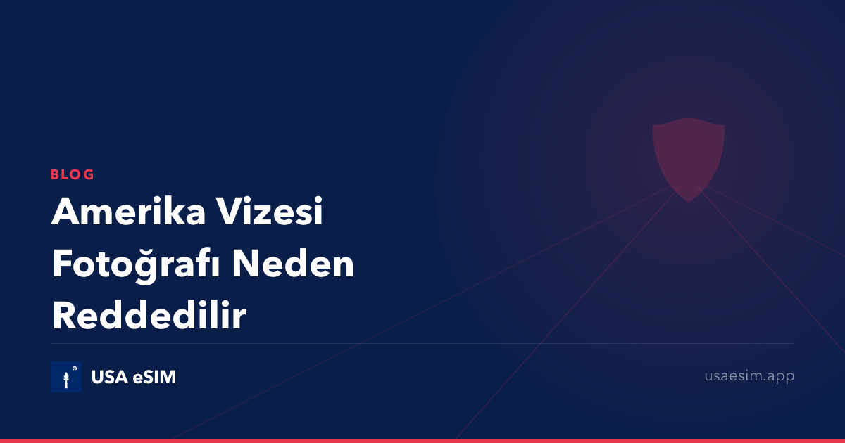Amerika Vizesi Fotoğrafı Neden Reddedilir