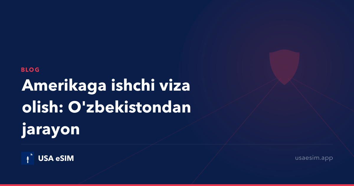 Amerikaga ishchi viza olish: O'zbekistondan jarayon