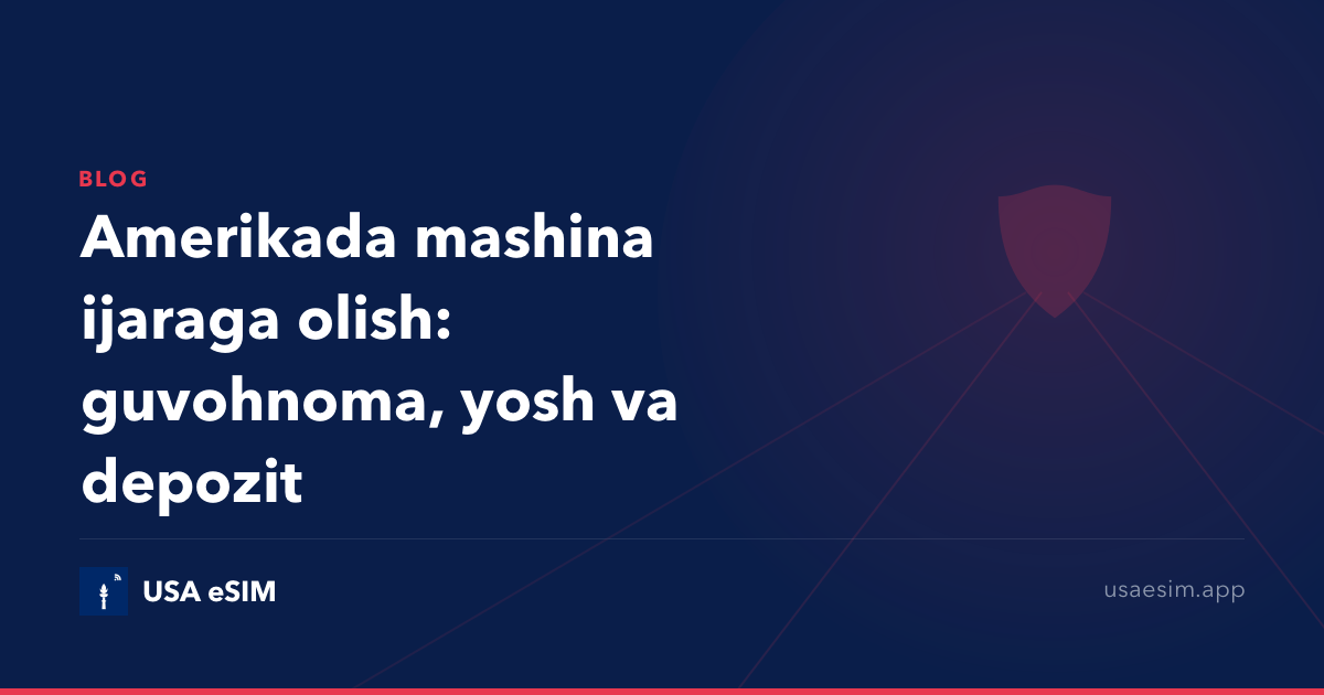 Amerikada mashina ijaraga olish: guvohnoma, yosh va depozit