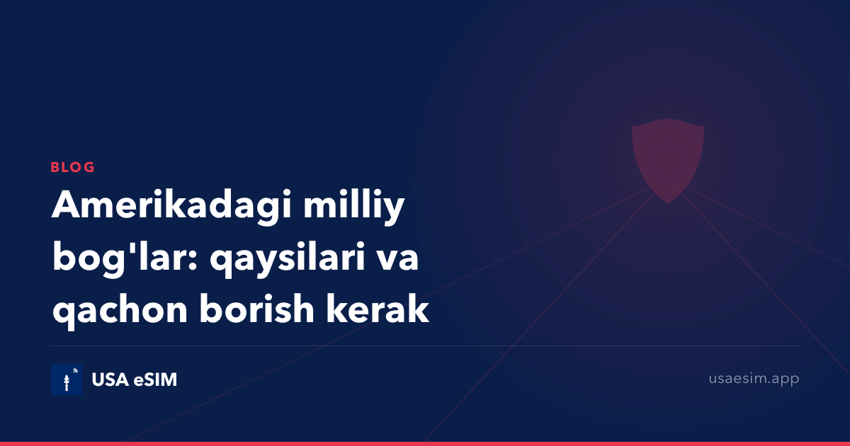 Amerikadagi milliy bog'lar: qaysilari va qachon borish kerak